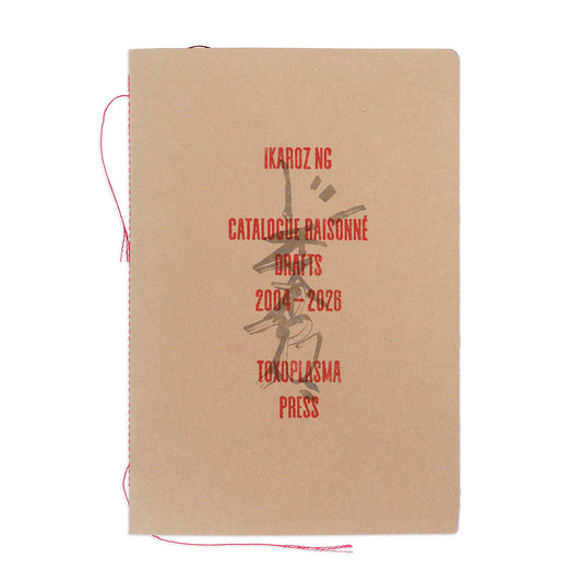 Ikaroz - Catalogue Raisonné Drafts 2004 - 2026