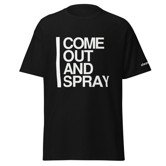 COME OUT AND SPRAY - T-shirt noir